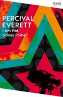 I Am Not Sidney Poitier di Percival Everett edito da Pan Macmillan
