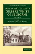 The Life and Letters of Gilbert White of Selborne - Volume             2 edito da Cambridge University Press