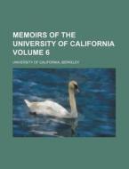 Memoirs of the University of California Volume 6 di Berkeley University Of California edito da Rarebooksclub.com
