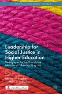Leadership for Social Justice in Higher Education di T. Bigalke edito da Palgrave Macmillan