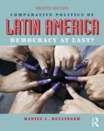 Comparative Politics Of Latin America di Daniel C. Hellinger edito da Taylor & Francis Ltd