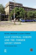 East Central Europe And The Former Soviet Union di Michael Bradshaw, Alison Stenning edito da Taylor & Francis Ltd