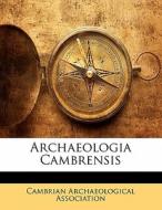 Archaeologia Cambrensis edito da Bibliobazaar, Llc