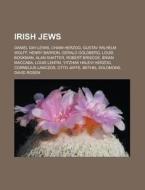 Irish Jews: Daniel Day-lewis, Alexander di Books Llc edito da Books LLC, Wiki Series
