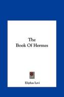 The Book of Hermes di Eliphas Levi edito da Kessinger Publishing