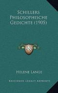Schillers Philosophische Gedichte (1905) di Helene Lange edito da Kessinger Publishing