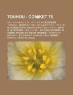 Touhou - Comiket 75: , Dream, , , Genso Salad Surgery di Source Wikia edito da Books LLC, Wiki Series