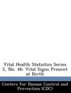 Vital Health Statistics Series 2, No. 46 edito da Bibliogov