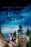 A Distance to Death di Holly Menino edito da Minotaur Books