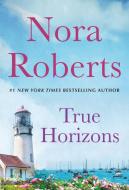 The Macgregors: True Horizons: A 2-In-1 Collection di Nora Roberts edito da ST MARTINS PR