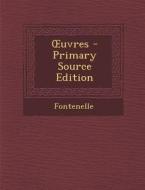 Uvres - Primary Source Edition di Fontenelle edito da Nabu Press