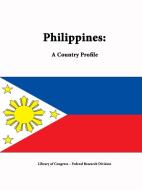 Philippines di Library Of Congress, Federal Research Division edito da Lulu.com