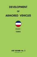 Development of Armored Vehicles Volume 1 di Ray Merriam edito da Lulu.com