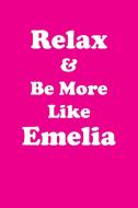 Relax & Be More Like Emelia Affirmations Workbook Positive Affirmations Workbook Includes di Affirmations World edito da Positive Life