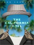 The California Roll di John Vorhaus edito da Tantor Audio