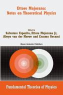 Ettore Majorana: Notes on Theoretical Physics di Ettore Majorana, Salvatore Ed Esposito edito da Springer-Verlag New York Inc.