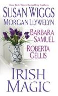 Irish Magic di Susan Wiggs, Morgan Llywelyn, Barbara Samuel edito da ZEBRA BOOKS