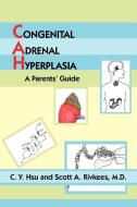 Congenital Adrenal Hyperplasia di C. Y. Hsu, Scott A. Rivkees edito da AuthorHouse