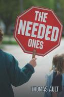 The Needed Ones di Thomas Ault edito da Publishamerica