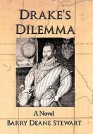 Drake's Dilemma di Barry Deane Stewart edito da AUTHORHOUSE