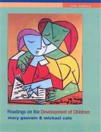 Readings on the Development of Children di Mary Gauvain, Michael Cole edito da Worth Publishers