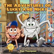 The Adventures of Lucky and Nicky: Lucky gets Trapped in a penny loafer di Don Thompson edito da OUTSKIRTS PR