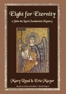 Eight for Eternity: A John, the Lord Chamberlain Mystery di Mary Reed, Eric Mayer edito da Blackstone Audiobooks