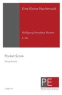 Eine Kleine Nachtmusik: Pocket Score di Mark Schuster, Wolfgang Amadeus Mozart edito da Createspace