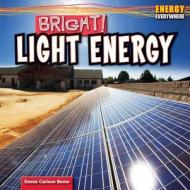 Bright!: Light Energy di Emma Carlson Berne edito da PowerKids Press