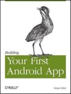 Building Your First Android App di Faisal Abid edito da O'reilly Media, Inc, Usa