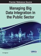 Managing Big Data Integration in the Public Sector edito da Information Science Reference