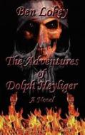 The Adventures of Dolph Heyliger di Ben Lokey edito da Createspace
