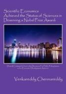 Scientific Economics Achieved The Status Of Sciences In Deserving A Nobel Prize Award di Venkareddy Chennareddy edito da Outskirts Press