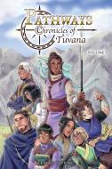 Pathways: Chronicles of Tuvana Volume 1 di Elaine Tipping edito da Dark Horse Comics