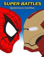 Super-Battles: Spider-Man V/S Ironman di Super -. Battles edito da Createspace