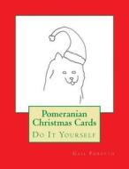 Pomeranian Christmas Cards: Do It Yourself di Gail Forsyth edito da Createspace