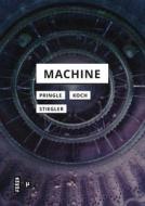 Machine di Thomas Pringle, Gertrud Koch, Bernard Stiegler edito da University of Minnesota Press