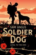Soldier Dog di Sam Angus edito da Pan Macmillan