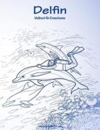 Delfin-Malbuch Für Erwachsene 1 di Nick Snels edito da Createspace Independent Publishing Platform