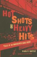 Hot Shots And Heavy Hits di Paul E. Doyle edito da Northeastern University Press