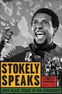 Stokely Speaks di Stokely Carmichael (Kwame Ture) edito da A Cappella Books