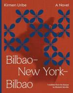 Bilbao-New York-Bilbao di Kirmen Uribe edito da COFFEE HOUSE PR