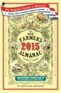 The Old Farmer's Almanac 2015, Trade Edition di Old Farmer's Almanac edito da Old Farmer's Almanac