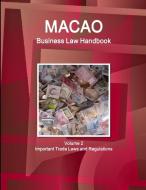 Macao Business Law Handbook Volume 2 Important Trade Laws and Regulations di Ibp Inc edito da INTL BUSINESS PUBN