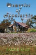 Memories of Appalachia di Harold Raley edito da TotalRecall Publications