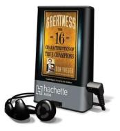 Greatness: The 16 Characteristics of True Champions di Don Yaeger edito da Hachette Audio