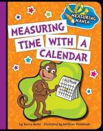 Measuring Time with a Calendar di Darice Bailer edito da CHERRY LAKE PUB