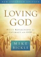 Loving God di Mike Bickle edito da Creation House
