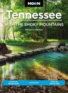 Moon Tennessee: With The Smoky Mountains (Ninth Edition) di Margaret Littman edito da Avalon Travel Publishing
