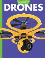 Curious about Drones di Gail Terp edito da Amicus Learning
